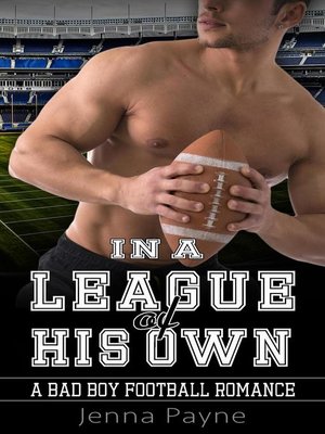 cover image of In a League of  His Own--A Bad Boy Football Romance